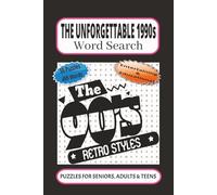 The Unforgettable 1990s Word Search: 55 Word searches Puzzles about the 1990s | 6X9 inches, 110 pages, 495 words | The Perfect, Entertaining & Educational Gift for the retro style lovers