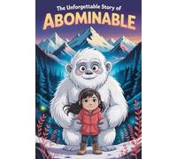 The Unforgettable Story Of Abominable