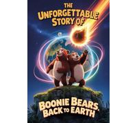 The Unforgettable Story Of Boonie Bears: Back To Earth