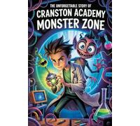The Unforgettable Story Of Cranston Academy: Monster Zone