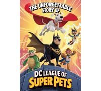 The Unforgettable Story Of Dc League Of Super Pets