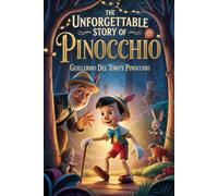 The Unforgettable Story Of Guillermo Del Toro’s Pinocchio