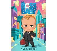 The Unforgettable Story Of The Boss Baby