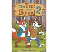 The Unforgettable Story of THE FOX AND THE HOUND 2