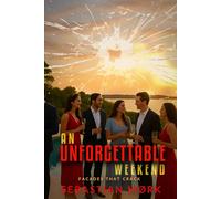 The Unforgettable Weekend: Facades that Crack (Martha’s Vineyard Drama)