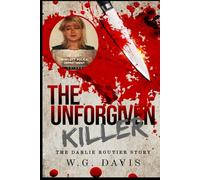 The Unforgiven Killer: The Darlie Routier Story