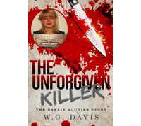 The Unforgiven Killer: The Darlie Routier Story