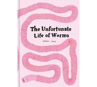 The Unfortunate Life of Worms