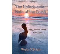 The Unfortunate Math of the Crash (The Collision Series)