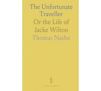 The Unfortunate Traveller: Or the Life of Jacke Wilton