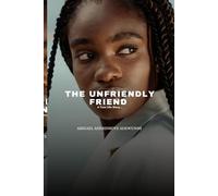THE UNFRIENDLY FRIEND: A True Life Story