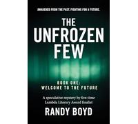 The Unfrozen Few, Book One: Welcome to the Future: 1