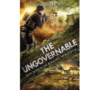 The Ungovernable: Book Seven in The Borrowed World Series