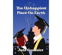 The Unhappiest Place On Earth: Can one day change everything?: 1 (The Unhappy)