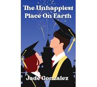 The Unhappiest Place On Earth: Can one day change everything? (1) (The Unhappy)