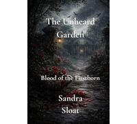 The Unheard Garden: Blood of the Firstborn
