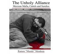 The Unholy Alliance - Mexican Mafia, Cartels and Sureños