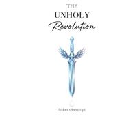 The Unholy Revolution (The Heir of The First Light)