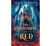 The Unhooding of Red: Red Riding Hood Reimagined