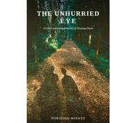The Unhurried Eye: A Film Camera and the Art of Slowing Down