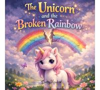 The Unicorn and the Broken Rainbow