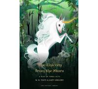 The Unicorn from the Stars: A Play in Three Acts