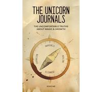 The Unicorn Journals: The Uncomfortable Truths About Magic & Growth