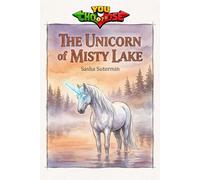 The Unicorn of Misty Lake: Power to choose, you say which way the story goes, as every choice and every artifact helps shape your own adventure. ... in a choose your own interactive adventure)