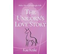 The Unicorn’s Love Story: 4 (Shifters of Fairbright Falls)