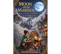 The Unicorn, The Witch, And The Ping Pong Table: 11 (Moon Over Marisol)