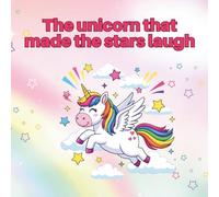 The Unicorn Who Made the Stars Laugh