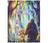 The Unicorn Who Saved The Enchanted Forest