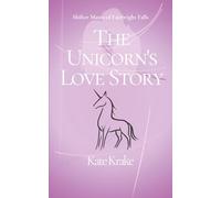 The Unicorn's Love Story: A Sweet, Clean, Second-Chance, Fated-Mate Shifter Romance (Shifter Mates of Fairbright Falls)