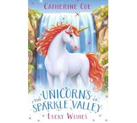 The Unicorns of Sparkle Valley: Lucky Wishes - the unicorns welcome two magical firebirds to the resort in the fourth book of the series.