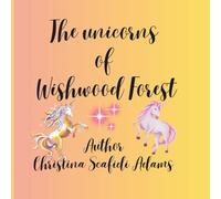 The unicorns of Wishwood Forest