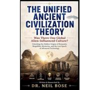 The Unified Ancient Civilization Theory: Was There One Global Alien-Influenced Culture?