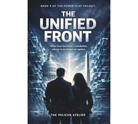 The Unified Front: Book 3 of the Power Play Trilogy- When love becomes a revolution, silence is no longer an option. (The Inferno Collection)