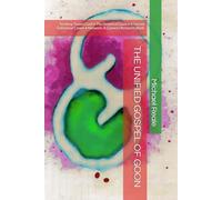 THE UNIFIED GOSPEL OF GOON: Stroking Toward God • The Gospel of Goon • A Sacred Solosexual Canon • Network: A Gooners Resource Book (Solosex: Self-Loving in Modern Culture)