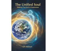 The Unified Soul: Walking The Earth In Awareness