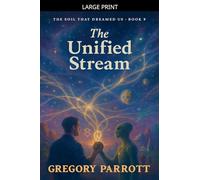 The Unified Stream: 9 (The Soil That Dreamed Us)