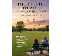 The Unified Theory: Become The Person You Long To Be