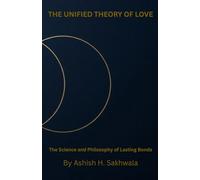 THE UNIFIED THEORY OF LOVR: The Science and Philosophy of Lasting Bond