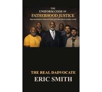 The Uniform Code Of Fatherhood Justice: The Manifesto For Getting Due Process In Family Court