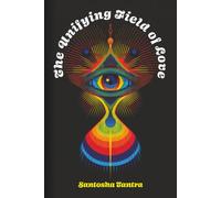 The Unifying Field of Love