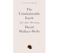 The Uninhabitable Earth: Life After Warming