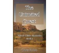 The Uninvited Guest: Vale and Calder Mysteries Book 2