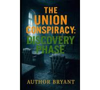 The Union Conspiracy - Part III: Discovery Phase (The Union Conspiracy Series)