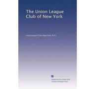 The Union League Club of New York: Volume 18