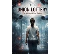 The Union Lottery: The Green Card Trials