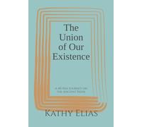 The Union of Our Existence: A 40-Day Journey on the Ancient Paths